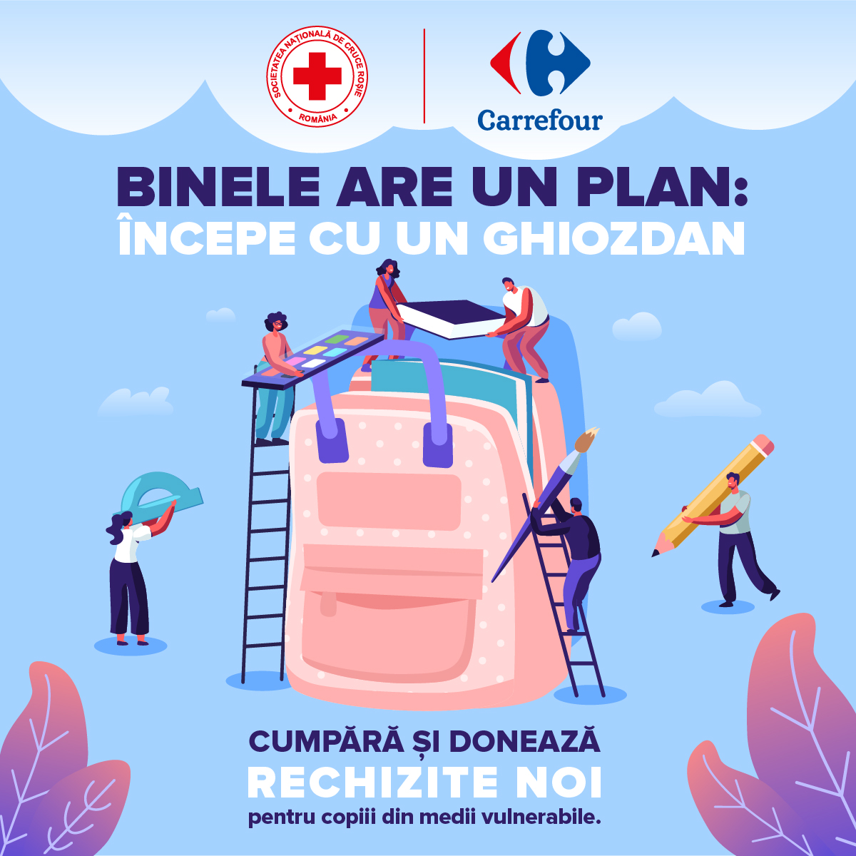 Campania: „Binele are un plan, începe cu un ghiozdan”