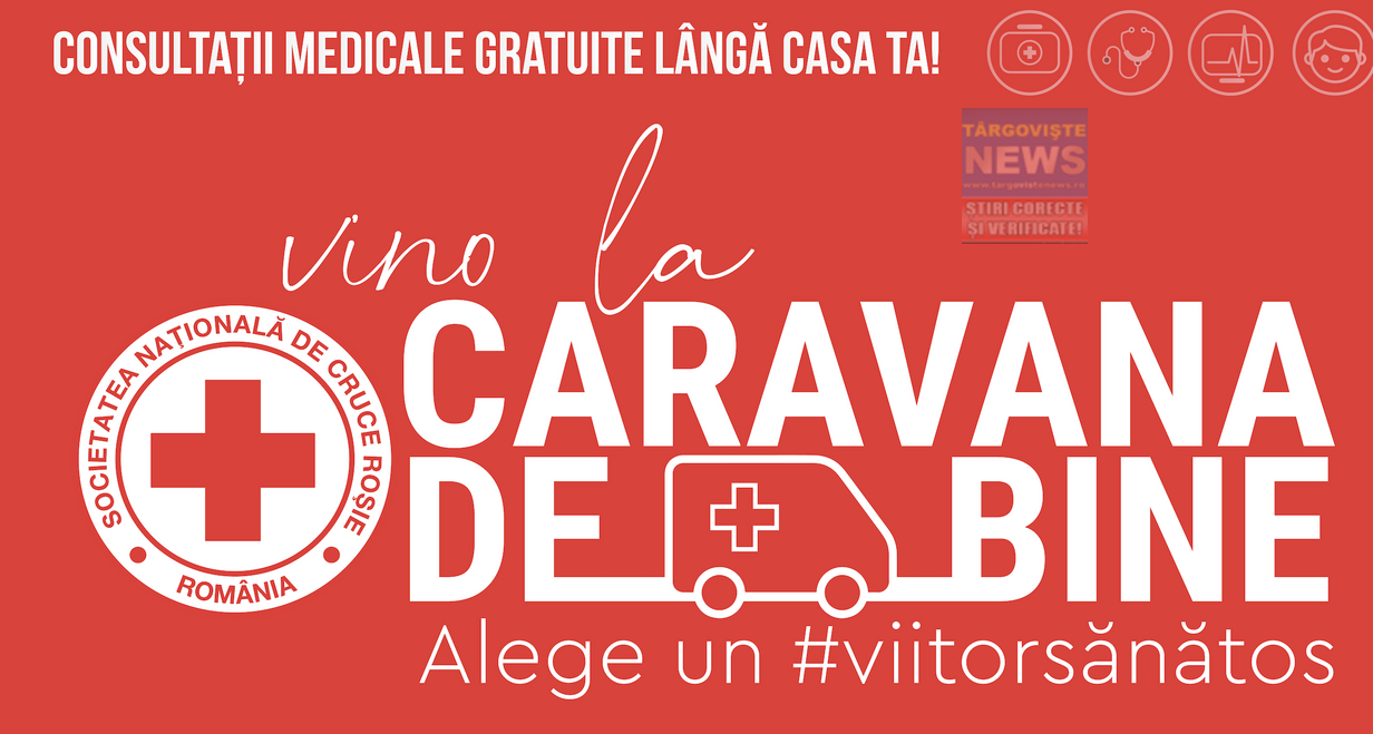 ”Caravana de Bine” oprește la Pucheni, între 20 și 21 mai. Investigații medicale gratuite pentru oamenii fără posibilități