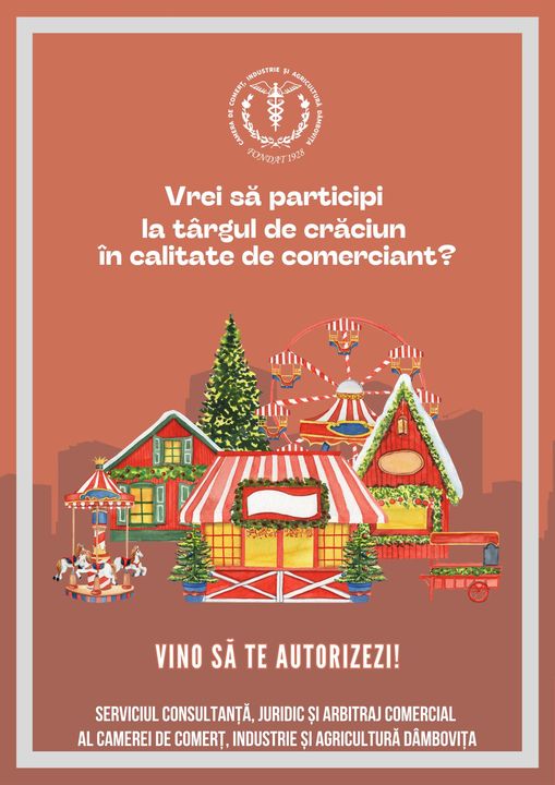 INFO JURIDIC: Vrei să participi la Târgul de Crăciun în calitate de comerciant? Camera de Comerţ Dâmboviţa vine în ajutor