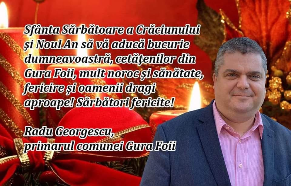 Radu Georgescu, primarul comunei Gura Foii: “Vă doresc sănătate, pentru că doar sănătoşi ne putem bucura de tot ce ne înconjoară: familie, prieteni, viaţă”