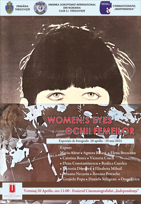 „Ochii femeilor/Women’s Eyes”: Sâmbătă, 20 aprilie, la Galeria de Artă din Cinema Independenţa